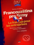 Kniha: Francouzština pro firmy (Kateřina Dvořáková), 2007 Kniha: Francouzština pro firmy (Kateřina Dvořáková), 2007