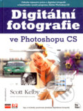Digitální fotografie ve Photoshopu CS - Scott Kelby, Computer Press, 2004
