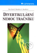 Kniha: Divertikulární nemoc tračníku (Markéta A. Kazilová a Petr Kazil). Grada, 2007 Kniha: Divertikulární nemoc tračníku (Markéta A. Kazilová a Petr Kazil). Grada, 2007