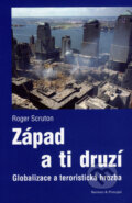 Kniha: Západ a ti druzí (Roger Scruton). Barrister & Principal, 2007 Kniha: Západ a ti druzí (Roger Scruton). Barrister & Principal, 2007