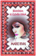 Kniha: Básníkem se člověk stává (Marie Rivai). Petrklíč, 2006 Kniha: Básníkem se člověk stává (Marie Rivai). Petrklíč, 2006