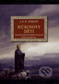 Kniha: Húrinovy děti (J.R.R. Tolkien). Argo, 2007 Kniha: Húrinovy děti (J.R.R. Tolkien). Argo, 2007
