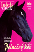 Kniha: Polnočný kôň (Michelle Batesová). Slovenské pedagogické nakladateľstvo - Mladé letá, 2007 Kniha: Polnočný kôň (Michelle Batesová). Slovenské pedagogické nakladateľstvo - Mladé letá, 2007