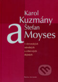 Kniha: Karol Kuzmány a Štefan Moyses (Imrich Sedlák). Matica slovenská, 2007 Kniha: Karol Kuzmány a Štefan Moyses (Imrich Sedlák). Matica slovenská, 2007