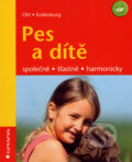 Kniha: Pes a dítě (Endenburg a Ohl). Grada, 2007 Kniha: Pes a dítě (Endenburg a Ohl). Grada, 2007
