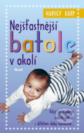 Kniha: Nejšťastnější batole v okolí (Harvey Karp). Ikar CZ, 2005 Kniha: Nejšťastnější batole v okolí (Harvey Karp). Ikar CZ, 2005