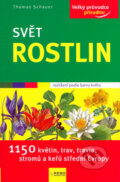 Kniha: Svět rostlin (Thomas Schauer). Rebo, 2007 Kniha: Svět rostlin (Thomas Schauer). Rebo, 2007