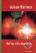 Kniha: Keď ma ešte nepoznala (Julian Barnes). Drewo a srd, 2002 Kniha: Keď ma ešte nepoznala (Julian Barnes). Drewo a srd, 2002