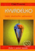 Kniha: Kyvadélko (Fried Froemer). Pragma, 1998 Kniha: Kyvadélko (Fried Froemer). Pragma, 1998