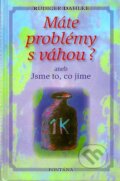 Kniha: Máte problémy s váhou? (Rüdiger Dahlke). Fontána, 2007 Kniha: Máte problémy s váhou? (Rüdiger Dahlke). Fontána, 2007