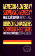 Nemecko-slovenský a slovensko-nemecký praktický slovník pre školy a prax - Kovácsová, Péchyová, Vokounová, Ottovo nakladateľstvo, 2007
