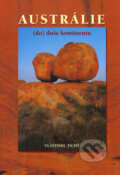 Kniha: Austrálie (do) duše kontinentu (Vlastimil Tichý). Mgr. Vlastimil Tichý, 2004 Kniha: Austrálie (do) duše kontinentu (Vlastimil Tichý). Mgr. Vlastimil Tichý, 2004