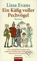 Kniha: Ein Kaefig Voller Pechvoegel (Lissa Evans). Goldmann Verlag, 2006 Kniha: Ein Kaefig Voller Pechvoegel (Lissa Evans). Goldmann Verlag, 2006