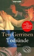 Kniha: Todsünde (Tess Gerritsen). Blanvalet, 2006 Kniha: Todsünde (Tess Gerritsen). Blanvalet, 2006