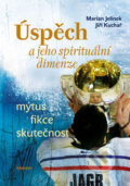Kniha: Úspěch a jeho spirituální dimenze (Martin Jelínek a Jiří Kuchař). Eminent, 2007 Kniha: Úspěch a jeho spirituální dimenze (Martin Jelínek a Jiří Kuchař). Eminent, 2007