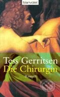 Kniha: Die Chirurgin (Tess Gerritsen). Blanvalet, 2004 Kniha: Die Chirurgin (Tess Gerritsen). Blanvalet, 2004