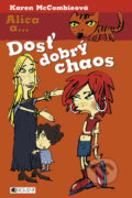 Kniha: Dosť dobrý chaos (Karen McCombieová). Fragment, 2007 Kniha: Dosť dobrý chaos (Karen McCombieová). Fragment, 2007