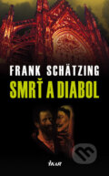 Kniha: Smrť a diabol (Frank Schätzing). Ikar, 2007 Kniha: Smrť a diabol (Frank Schätzing). Ikar, 2007