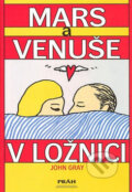Kniha: Mars a Venuše v ložnici (John Gray). Práh, 2007 Kniha: Mars a Venuše v ložnici (John Gray). Práh, 2007