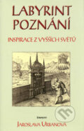 Kniha: Labyrint poznání (Jaroslava Urbanová). Eminent, 2005 Kniha: Labyrint poznání (Jaroslava Urbanová). Eminent, 2005