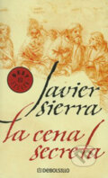 Kniha: La cena secreta (Javier Sierra). Random House, 2006 Kniha: La cena secreta (Javier Sierra). Random House, 2006
