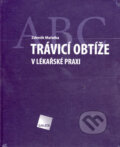 Kniha: Trávicí obtíže v lékařské praxi (Zdeněk Mařatka). Galén, 2007 Kniha: Trávicí obtíže v lékařské praxi (Zdeněk Mařatka). Galén, 2007