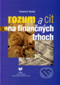 Kniha: Rozum a cit na finančných trhoch (Vladimír Baláž). VEDA, 2006 Kniha: Rozum a cit na finančných trhoch (Vladimír Baláž). VEDA, 2006