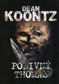 Kniha: Podivný Thomas (Dean Koontz), 2007 Kniha: Podivný Thomas (Dean Koontz), 2007