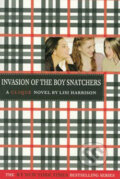 Kniha: A Clique Novel: Invasion Of The Boy Snatchers (Lisi Harrison). Time warner, 2005 Kniha: A Clique Novel: Invasion Of The Boy Snatchers (Lisi Harrison). Time warner, 2005