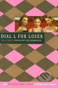 Kniha: A Clique Novel: Dial L For Loser (Lisi Harrison). Time warner, 2006 Kniha: A Clique Novel: Dial L For Loser (Lisi Harrison). Time warner, 2006