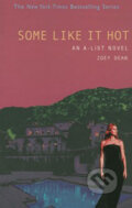Kniha: An A-List Novel: Some Like It Hot (Zoey Dean). Time warner, 2006 Kniha: An A-List Novel: Some Like It Hot (Zoey Dean). Time warner, 2006