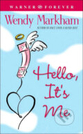 Kniha: Hello, It´s Me (Wendy Markham). Time warner, 2005 Kniha: Hello, It´s Me (Wendy Markham). Time warner, 2005