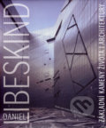 Základní kameny života i architektury - Daniel Libeskind, Akademické nakladatelství, VUTIUM, 2006