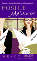 Kniha: Hostile Makeover (Wendy Wax). Random House, 2005 Kniha: Hostile Makeover (Wendy Wax). Random House, 2005