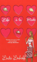 Kniha: Life á la Mode (Linda Lenhoff). Time warner, 2003 Kniha: Life á la Mode (Linda Lenhoff). Time warner, 2003