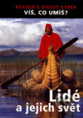 Kniha: Lidé a jejich svět (Reader´s Digest Výběr). Reader´s Digest Výběr, 2007 Kniha: Lidé a jejich svět (Reader´s Digest Výběr). Reader´s Digest Výběr, 2007