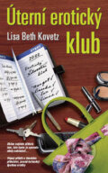 Kniha: Úterní erotický klub (Lisa Beth Kovetz). Metafora, 2007 Kniha: Úterní erotický klub (Lisa Beth Kovetz). Metafora, 2007