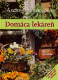 Kniha: Domáca lekáreň (Eva Aschenbrenner). Art Area, 2007 Kniha: Domáca lekáreň (Eva Aschenbrenner). Art Area, 2007