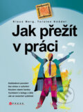 Kniha: Jak přežít v práci (Klaus Merg a Torsten Knödel). Computer Press, 2007 Kniha: Jak přežít v práci (Klaus Merg a Torsten Knödel). Computer Press, 2007