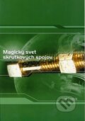 Kniha: Magický svet skrutkových spojov (Jozef Dominik). TechPark, 2007 Kniha: Magický svet skrutkových spojov (Jozef Dominik). TechPark, 2007