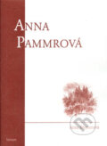 Kniha: Anna Pammrová (Alma Křemenová). Sursum, 2005 Kniha: Anna Pammrová (Alma Křemenová). Sursum, 2005