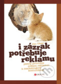 Kniha: I zázrak potřebuje reklamu (Jan Cézar). CPRESS, 2007 Kniha: I zázrak potřebuje reklamu (Jan Cézar). CPRESS, 2007