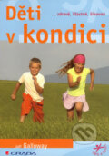 Kniha: Děti v kondici (Jeff Galloway). Grada, 2007 Kniha: Děti v kondici (Jeff Galloway). Grada, 2007