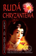 Kniha: Rudá chryzantéma (Laura Joh Rowland). Metafora, 2007 Kniha: Rudá chryzantéma (Laura Joh Rowland). Metafora, 2007