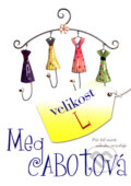 Kniha: Velikost L (Meg Cabot). BB/art, 2007 Kniha: Velikost L (Meg Cabot). BB/art, 2007