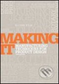 Kniha: Making It (Chris Lefteri). Thames & Hudson, 2007 Kniha: Making It (Chris Lefteri). Thames & Hudson, 2007