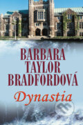 Kniha: Dynastia (Barbara Taylor Bradford). Slovenský spisovateľ, 2007 Kniha: Dynastia (Barbara Taylor Bradford). Slovenský spisovateľ, 2007