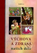 Kniha: Výchova a zdraví našich dětí (Radomil Hradil). Fabula, 2007 Kniha: Výchova a zdraví našich dětí (Radomil Hradil). Fabula, 2007