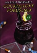 Kniha: Cocktailové pokušenia (Marián Horváth). Marián Horváth, 2007 Kniha: Cocktailové pokušenia (Marián Horváth). Marián Horváth, 2007