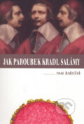 Kniha: Jak Paroubek kradl salámy (Ross Hedvíček). Alfa, 2005 Kniha: Jak Paroubek kradl salámy (Ross Hedvíček). Alfa, 2005